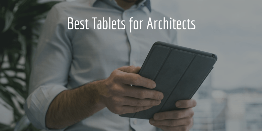 Featured Image - Best Tablets for Architects