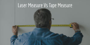 Laser Measure Vs Tape Measure Feature Image